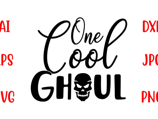 One cool ghoul svg cut file t shirt design online