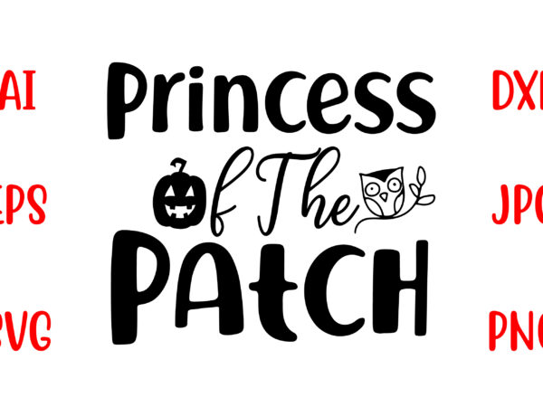 Princess of the patch svg cut file t shirt illustration