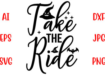 Take The Ride SVG Cut File t shirt designs for sale