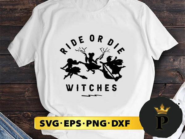 Hocus pocus ride or die witches svg, halloween silhouette svg, halloween svg, witch svg, halloween ghost svg, halloween clipart, pumpkin svg files, halloween svg png graphics