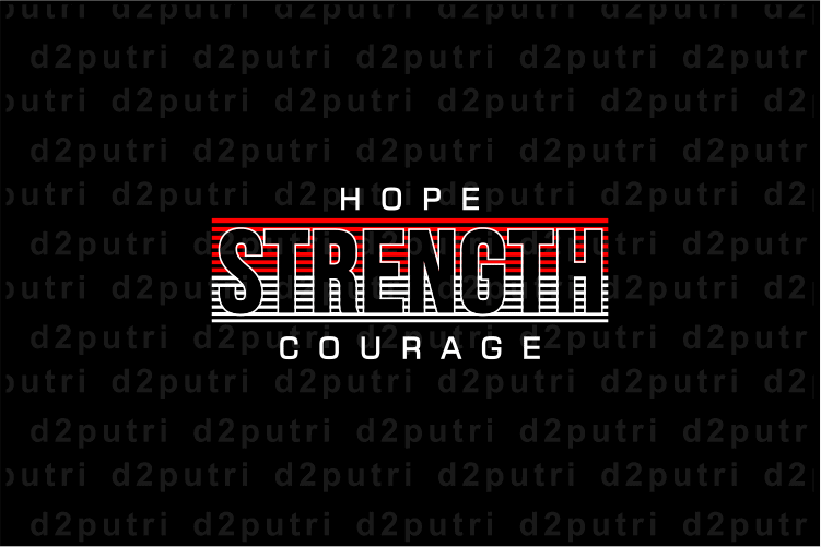 Hope Strength Courage, T shirt Design Graphic Vector, Svg, Eps, Png, Ai