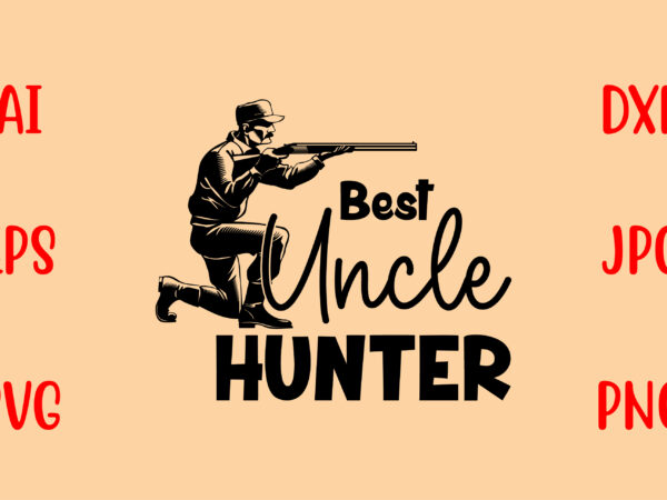 Best uncle hunter svg t shirt template