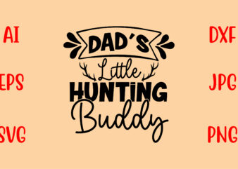 Dad’s Little Hunting Buddy SVG