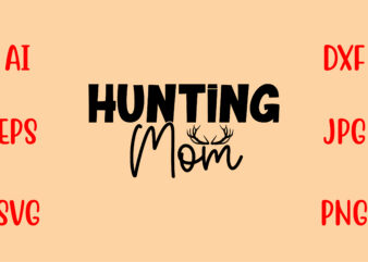Hunting Mom SVG graphic t shirt