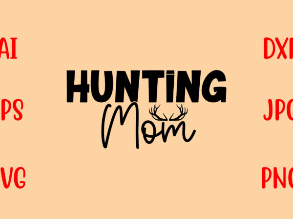 Hunting mom svg graphic t shirt
