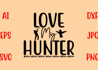 Love My Hunter SVG