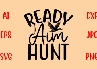 Ready Aim Hunt SVG