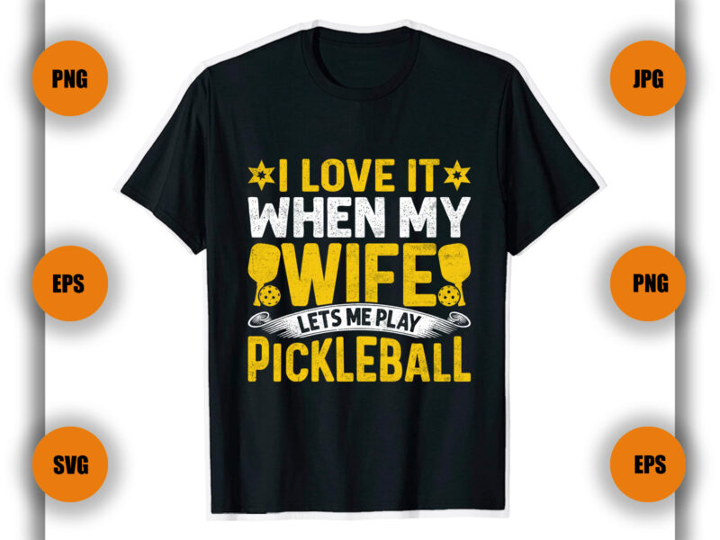 I love it when my wife pickleball T Shirt Design, Pickleball t shirt, Pickleball game.