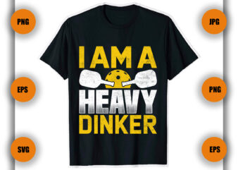 I am a heavy Dinker Pickleball T Shirt, Pickleball T Shirt , game Player,