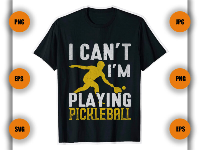 I can’t I’m playing pickleball t Shirt, Pickleball t Shirt Design, Game , Player,