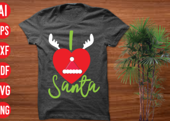 I love Santa T Shirt Design, I love Santa SVG cut file, I love Santa SVG design, christmas t shirt designs, christmas t shirt design bundle, christmas t shirt designs