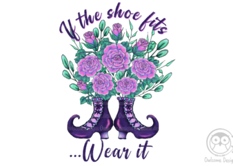 If The Shoe Fits Sublimation Design