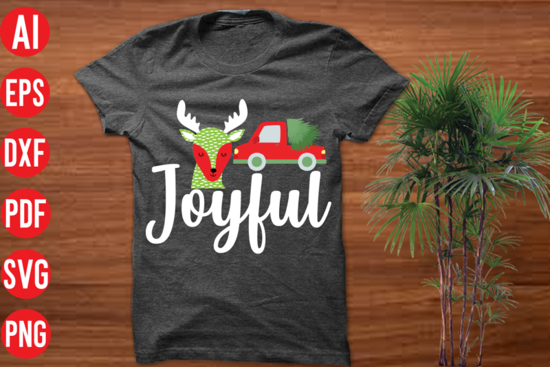 Joyful T Shirt design, Joyful SVG cut file, Joyful SVG design, christmas t shirt designs, christmas t shirt design bundle, christmas t shirt designs free download, christmas t shirt design