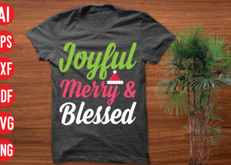 Joyful merry & blessed T Shirt Design , Joyful merry & blessed SVG cut file, Joyful merry & blessed SVG design,christmas t shirt designs, christmas t shirt design bundle, christmas