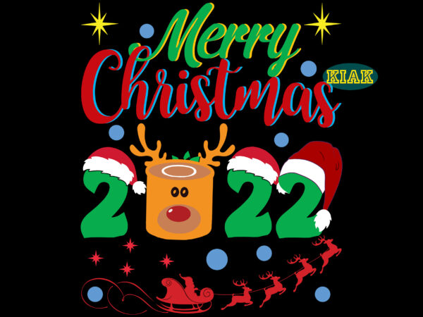 Merry christmas 2022 svg, christmas svg, christmas tree svg, christmas, noel, noel scene, christmas holiday, merry holiday, xmas svg t shirt designs for sale