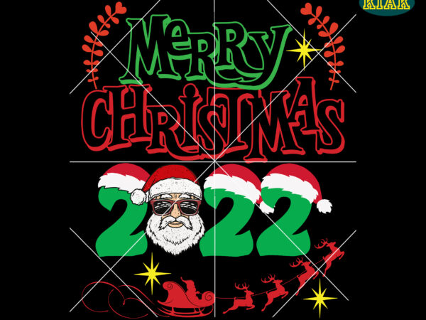 Merry christmas 2022 svg, christmas svg, christmas tree svg, noel, noel scene, christmas holiday, merry holiday, xmas, christmas decoration, santa claus t shirt designs for sale