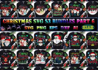 Christmas SVG 53 Bundles Part 6 tshirt designs, Christmas SVG Bundle, Bundle Christmas, Bundle Merry Christmas SVG, Christmas SVG Bundles, Christmas Bundle, Bundle Christmas SVG, Bundles Christmas, Christmas Bundles, Xmas