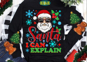 Santa I Can Explain Svg, Santa I can Explain Png, Santa Svg, Santa Claus Svg, Merry Christmas Svg, Christmas Svg, Believe Svg, Noel Svg