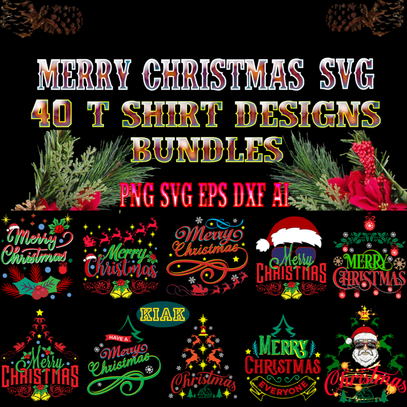 Christmas SVG 40 Bundles Part 4 t shirt designs, Christmas SVG Bundle, Bundle Christmas, Bundle Merry Christmas SVG, Christmas SVG Bundles, Christmas Bundle, Bundle Christmas SVG, Bundles Christmas, Christmas Bundles, Xmas Bundle, Bundles Xmas, Bundle Xmas SVG, Christmas tshirt designs Bundles, Merry Christmas tshirt designs template vector, Merry Christmas Svg, Christmas Svg, Christmas Tree Svg, Noel, Noel Scene, Santa Claus, Santa Claus Svg, Santa Svg, Christmas Holiday, Merry Holiday, Xmas, Christmas Decoration, Believe Svg, Holiday Svg, Reindeer Christmas Svg, Reindeer Svg