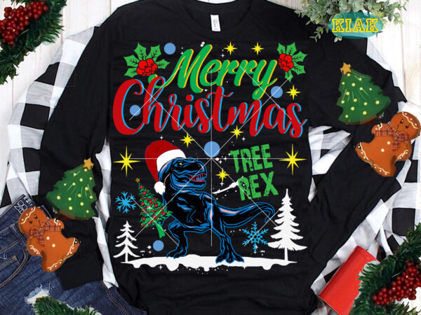 Tree Rex Christmas t shirt design, Funny Dinosaur Santa Claus Svg, Dinosaur Christmas, Christmas Svg, Christmas Tree Svg, Noel, Noel Scene, Santa Claus Svg, Santa Svg, Christmas Holiday, Merry Holiday, Xmas
