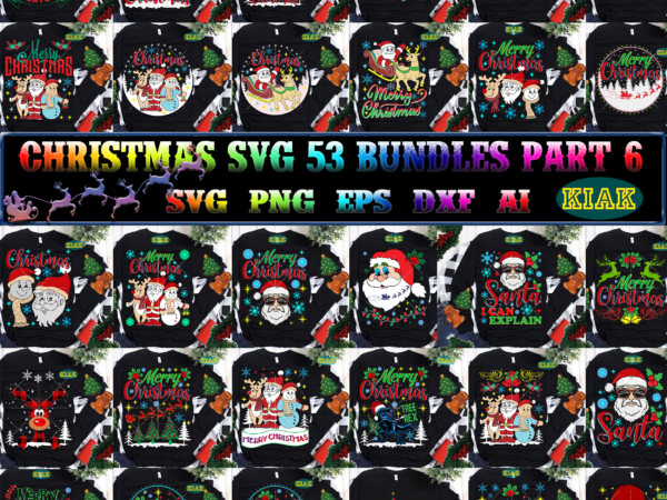 Christmas svg 53 bundles part 6 tshirt designs, christmas svg bundle, bundle christmas, bundle merry christmas svg, christmas svg bundles, christmas bundle, bundle christmas svg, bundles christmas, christmas bundles, xmas