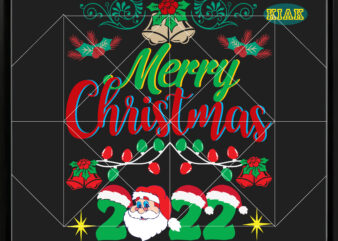 Merry Christmas 2022 Svg, Christmas Svg, Christmas Tree Svg, Noel, Noel Scene, Santa Claus, Santa Claus Svg, Santa Svg, Christmas Holiday, Merry Holiday, Xmas, Christmas Decoration, Believe Svg, Holiday Svg t shirt designs for sale