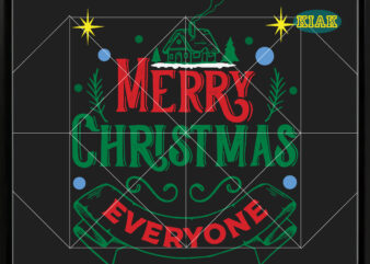 Merry Christmas Everyone Svg, Christmas Everyone Png, Christmas Svg, Christmas Tree Svg, Noel, Noel Scene, Santa Claus, Santa Claus Svg, Santa Svg, Christmas Holiday, Merry Holiday, Xmas, Christmas Decoration, Believe Svg, Holiday Svg t shirt designs for sale
