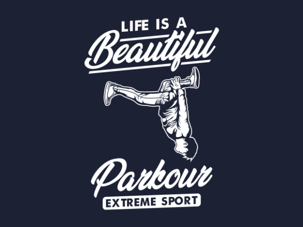 Life is a beautifuel parkour t shirt vector graphic