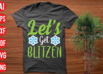 Let’s get blitzen T Shirt Design , Let’s get blitzen SVG cut file, Let’s get blitzen SVG design,christmas t shirt designs, christmas t shirt design bundle, christmas t shirt designs