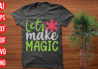 Let’s make magic T Shirt Design, Let’s make magic SVG cut file, Let’s make magic SVG design,christmas t shirt designs, christmas t shirt design bundle, christmas t shirt designs free