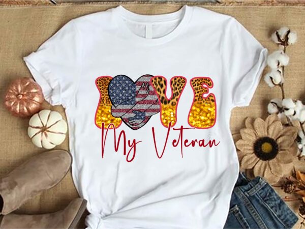 Love my veteran day sublimation t-shirt design 2