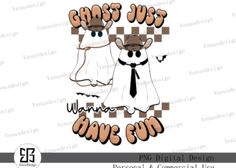 Ghost Just Wanna Have Fun Sublimation t shirt design template