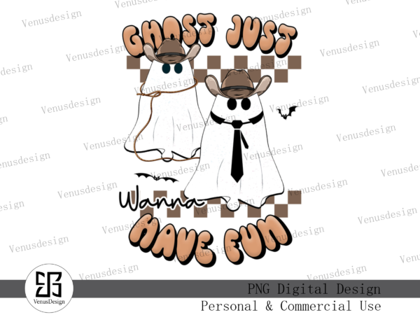 Ghost just wanna have fun sublimation t shirt design template