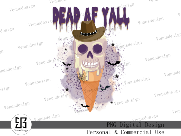 Dead af yall ice-cream sublimation t shirt vector illustration