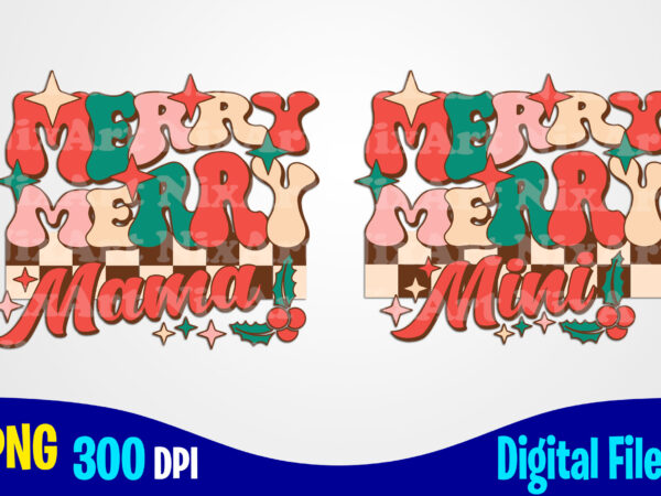 Merry mama png, merry mini png, retro, aesthetic, checkered, stacked, christmas sublimation t shirt design