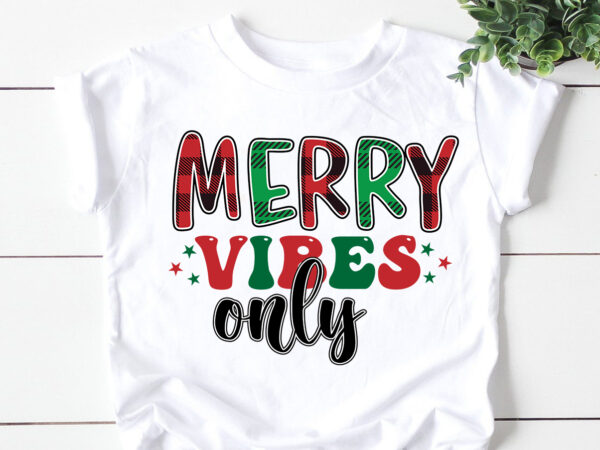 Merry vibes only t shirt designs for sale
