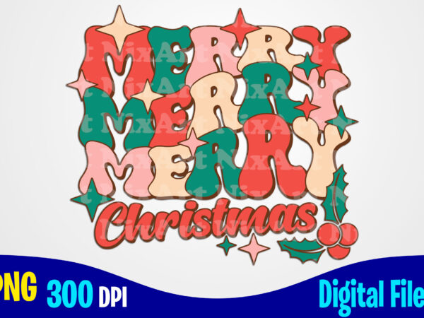 Merry christmas png, holly jolly, retro, aesthetic, stacked, christmas sublimation t shirt design