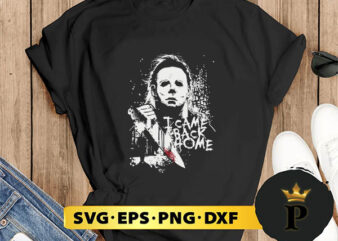 Michael Myers I Came Back Home svg, halloween silhouette svg, halloween svg, witch svg, halloween ghost svg, halloween clipart, pumpkin svg files, halloween svg png graphics