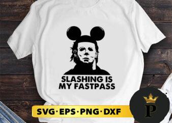 Michael Myers Slashing Is My Fastpass svg, halloween silhouette svg, halloween svg, witch svg, halloween ghost svg, halloween clipart, pumpkin svg files, halloween svg png graphics