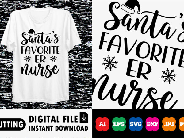 Santa’s favorite er nurse christmas shirt print template t shirt template vector