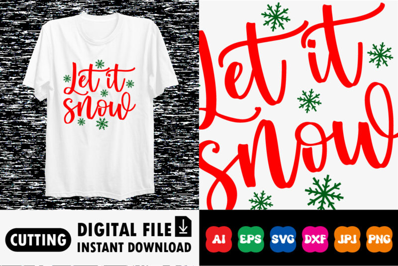 Let it Snow Merry Christmas Shirt print template