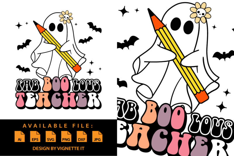 Fab Boo Lou’s Teacher Funny Halloween Shirt print template, Halloween Boo witch ghost bat pencil skull floral vector Illustration