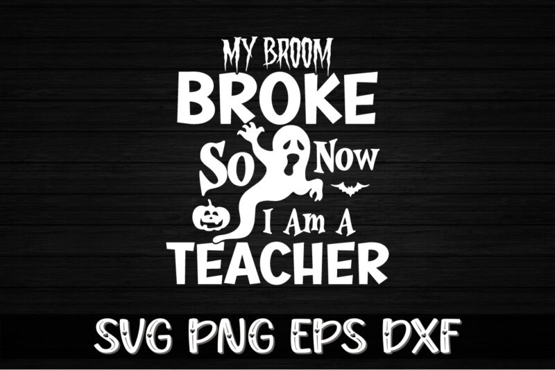 My Broom Broke so Now I Am a Teacher