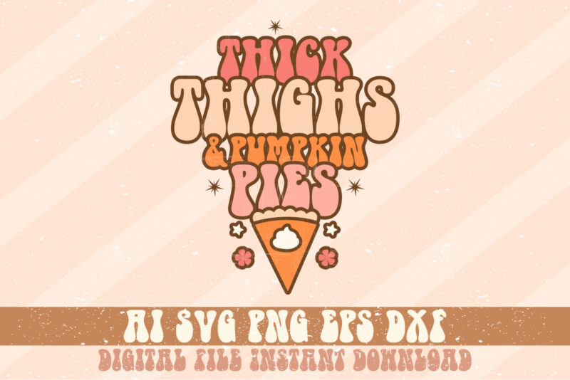 Thick Thighs And Pumpkin Pies