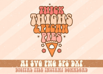 Thick Thighs And Pecan Pies Thanksgiving
