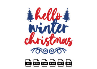 Hello winter Christmas Merry Christmas shirt print template, funny Xmas shirt design, Santa Claus funny quotes typography design