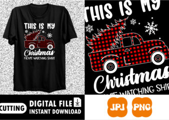 This is my Christmas movie watching shirt Christmas shirt print template t shirt designs for sale