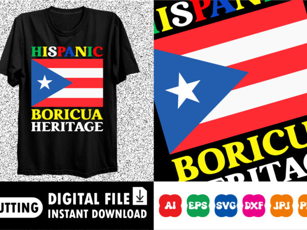 Hispanic boricua heritage shirt print template graphic t shirt