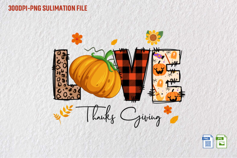 Love Thanksgiving Sublimation Graphic