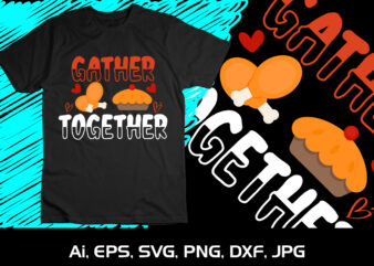 Gather Together Halloween Pumpkin Autumn season Fall season Shirt Print Template t shirt design template